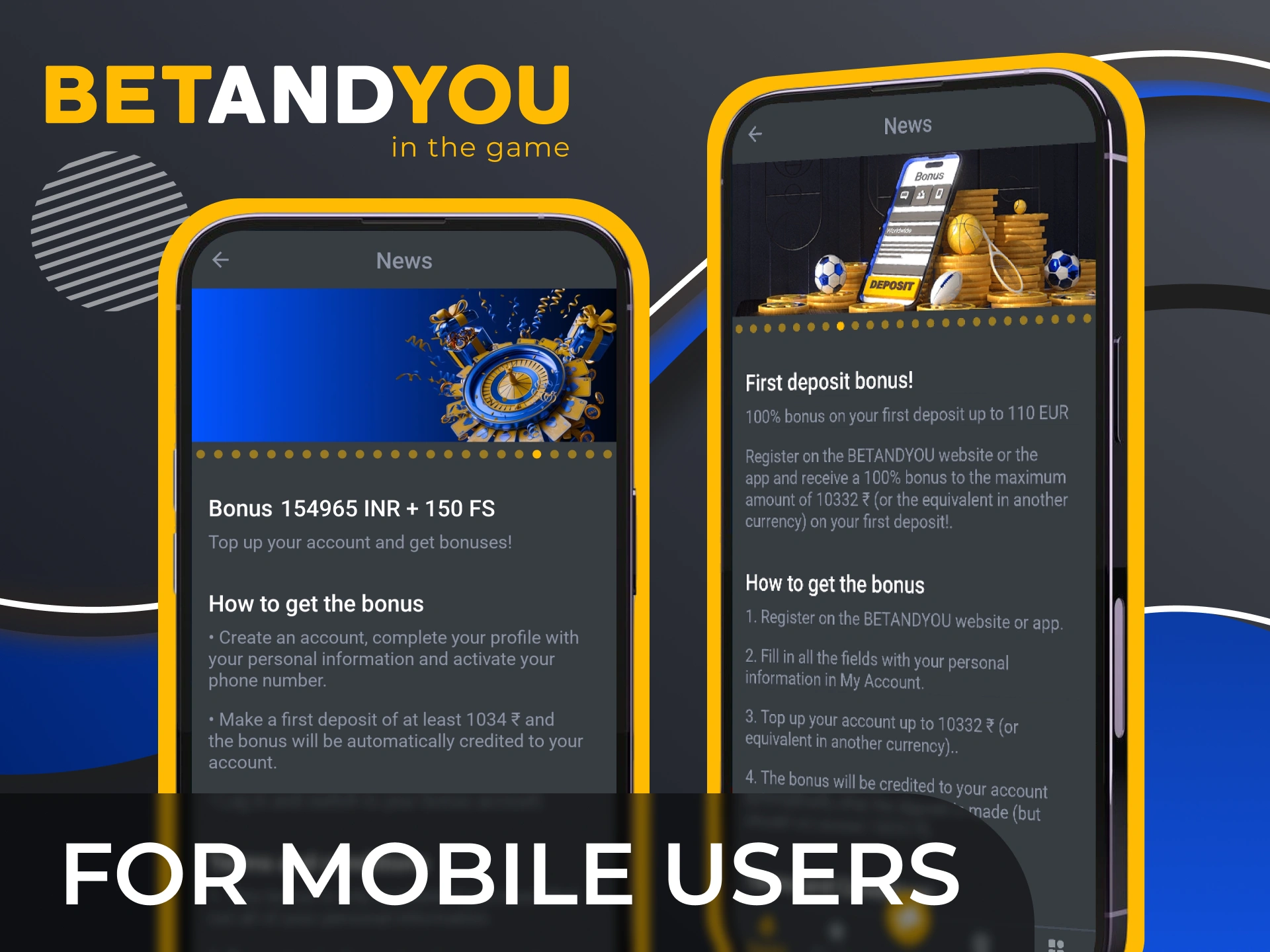 Install the BetAndYou mobile app and easily claim bonuses and promo codes.
