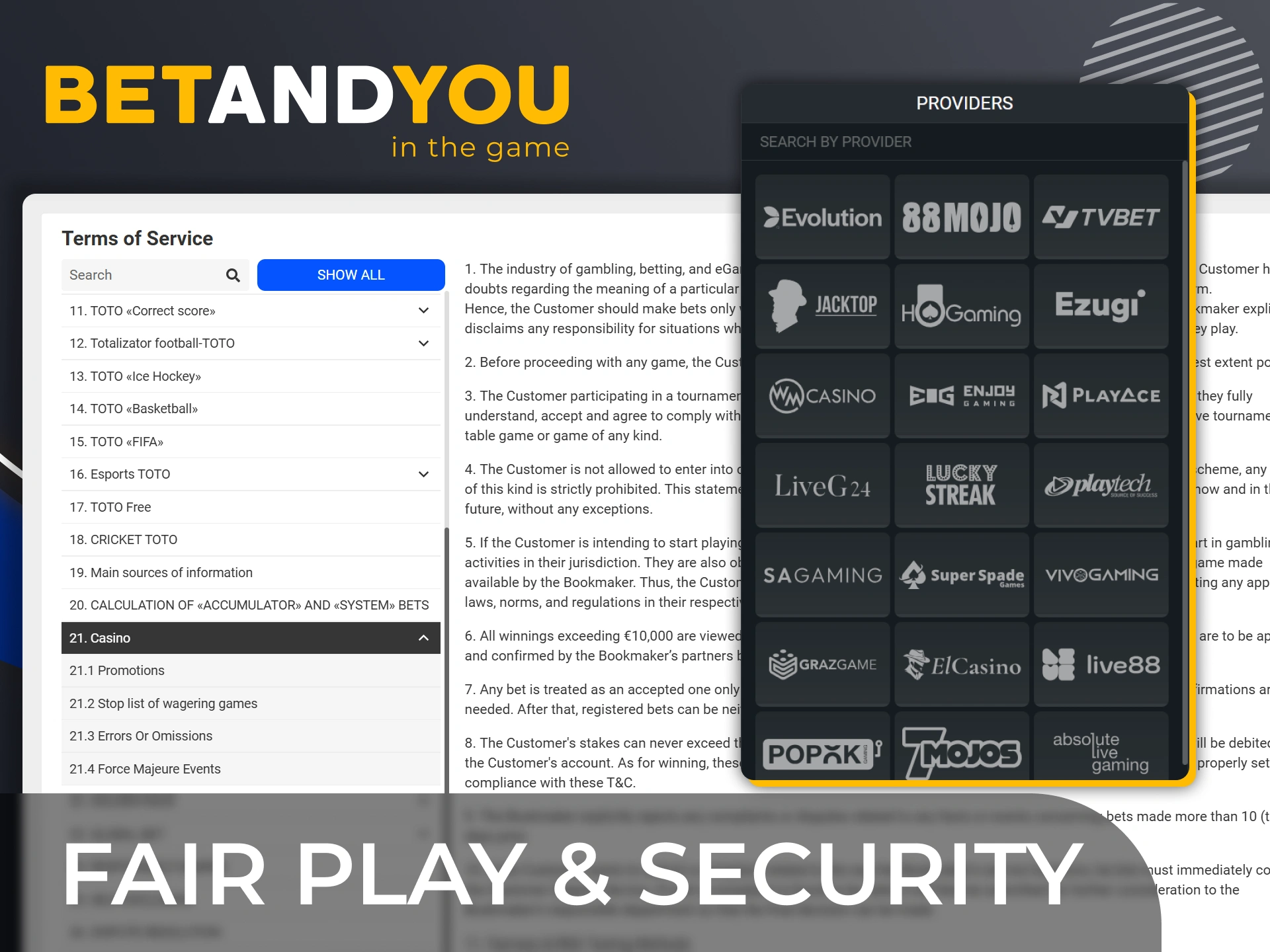 You can play fair and transparently with BetAndYou.